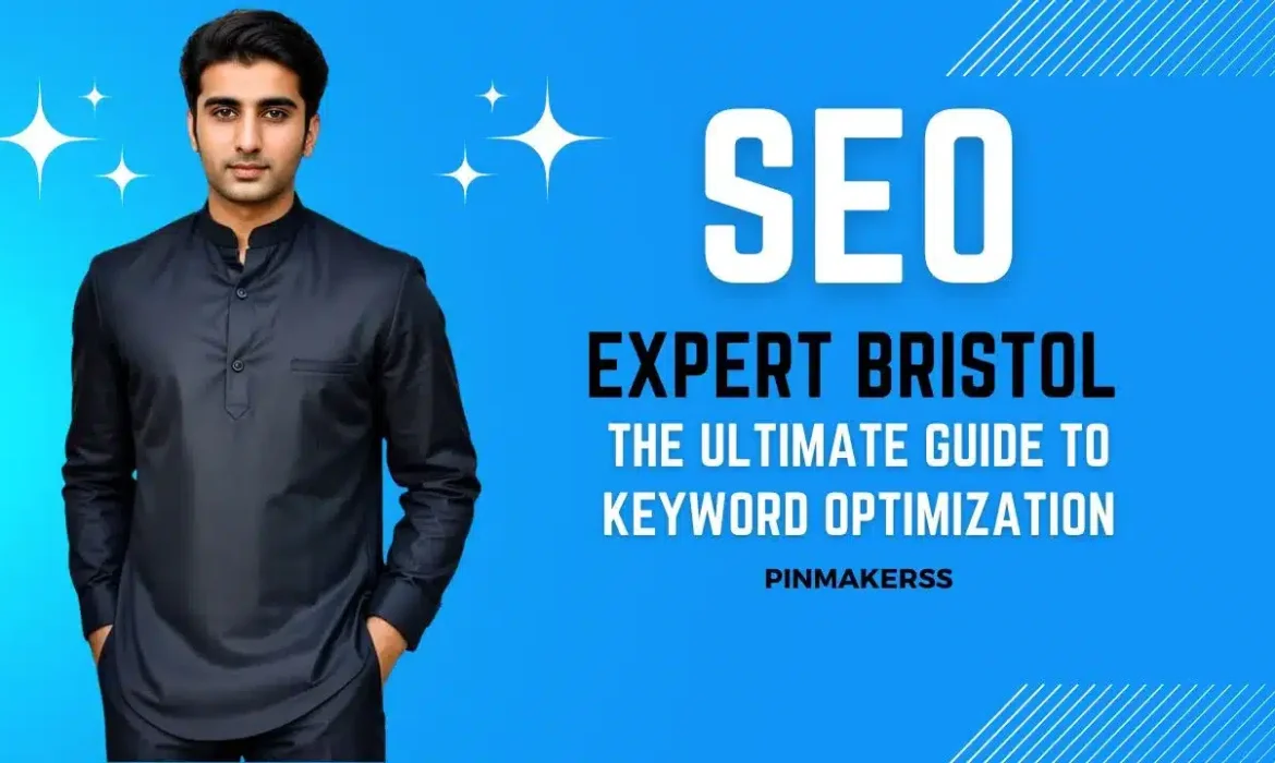 This is a promotional graphic featuring a man against a blue background, dressed in a dark kurta. To the right, the text "SEO EXPERT BRISTOL" is displayed in large, white capital letters, with "SEO" enlarged to draw attention. Below that, the phrase "THE ULTIMATE GUIDE TO KEYWORD OPTIMIZATION" suggests a focus on educating about or providing services in keyword optimization for improving SEO. The brand "PINMAKERSS" is visible in the lower-right corner, indicating the company or entity responsible for the advertisement. The graphic design is consistent with other promotional materials, likely part of a series highlighting SEO expertise in various locations, with this particular image targeting Bristol. The overall design is simple, modern, and professional, aiming to effectively communicate the offered SEO services.