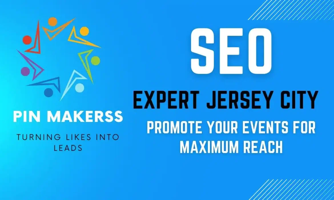 The image appears to be a digital advertisement for SEO services by “Expert Jersey City” and social media marketing by “Pin Makerss.” Here are the details: Left Side: Features a colorful abstract logo above the text: “PIN MAKERSS TURNING LIKES INTO LEADS.” Right Side: Prominently displays: “SEO EXPERT JERSEY CITY” with the tagline: “PROMOTE YOUR EVENTS FOR MAXIMUM REACH. Background: Gradient blue with diagonal stripes on the right side. Overall theme suggests professional digital marketing services. Please note that this description is based solely on the visual content of the image, and the actual services provided by these companies may vary.