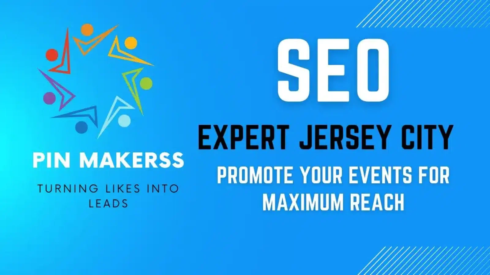 The image appears to be a digital advertisement for SEO services by “Expert Jersey City” and social media marketing by “Pin Makerss.” Here are the details: Left Side: Features a colorful abstract logo above the text: “PIN MAKERSS TURNING LIKES INTO LEADS.” Right Side: Prominently displays: “SEO EXPERT JERSEY CITY” with the tagline: “PROMOTE YOUR EVENTS FOR MAXIMUM REACH. Background: Gradient blue with diagonal stripes on the right side. Overall theme suggests professional digital marketing services. Please note that this description is based solely on the visual content of the image, and the actual services provided by these companies may vary.