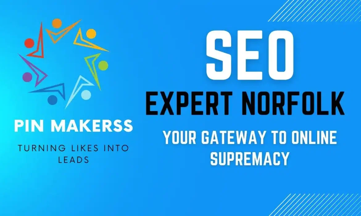 The image you uploaded appears to be an advertisement for an SEO expert in Norfolk associated with a company called “Pin Makerss.” Here are the details: The background is blue with abstract shapes and patterns. On the left side: Lighter blue background with colorful abstract shapes. “PIN MAKERSS” in bold white letters, followed by the tagline “TURNING LIKES INTO LEADS.” On the right side: Darker blue background with diagonal white stripes. Prominently displays “SEO EXPERT NORFOLK” and the tagline “YOUR GATEWAY TO ONLINE SUPREMACY.”