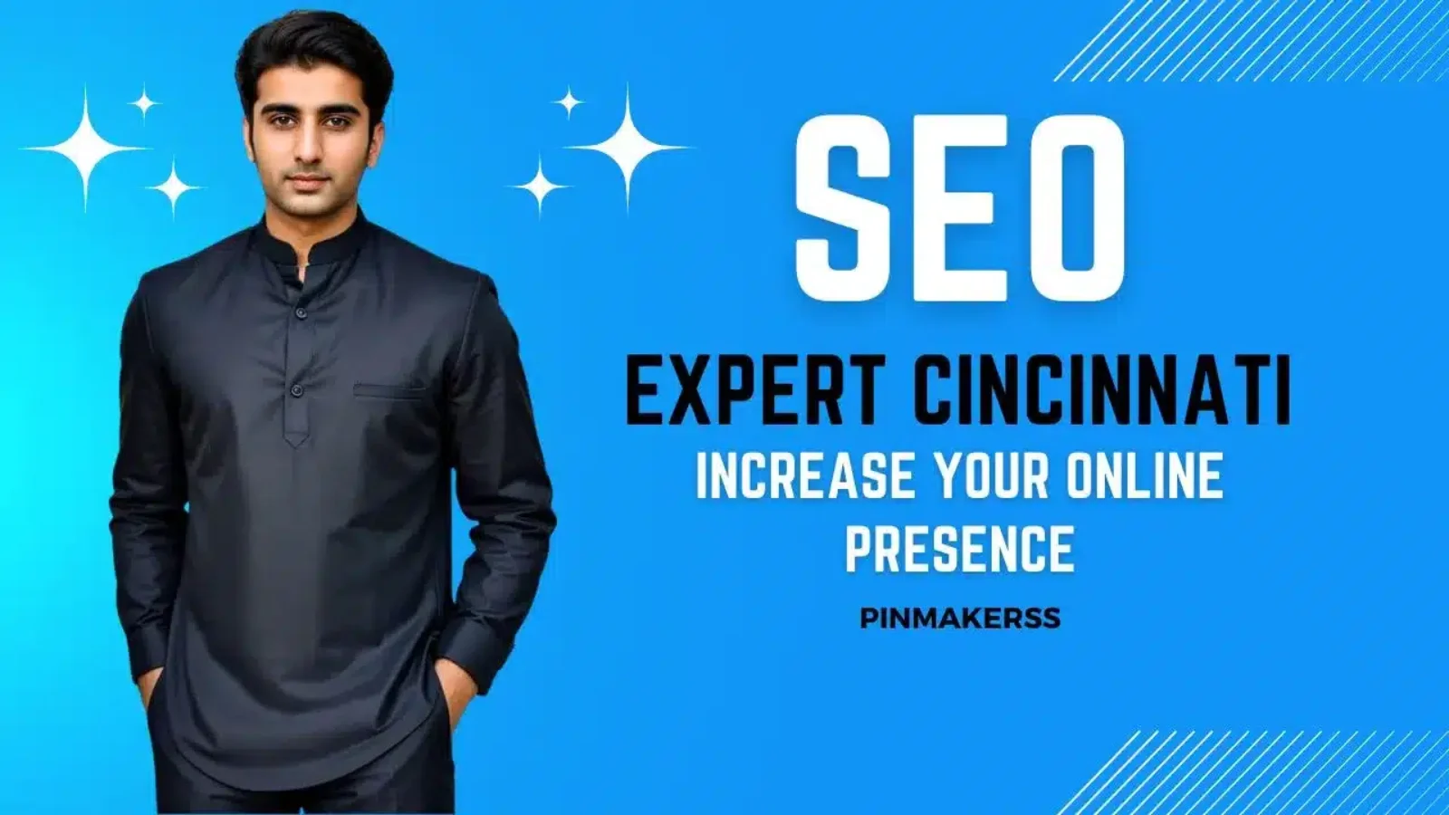 This image appears to be a promotional graphic for an SEO expert service in Cincinnati. It features a man in a professional black shirt, standing with his arms slightly away from his body. The background is a striking blue with abstract designs and white stars in the upper left corner. Large, bold white text reads "SEO EXPERT CINCINNATI" followed by "INCREASE YOUR ONLINE PRESENCE" in smaller text. Below that, the name "PINMAKERSS" suggests the brand or company offering the service. The overall design is sleek and modern, aiming to convey a professional image.