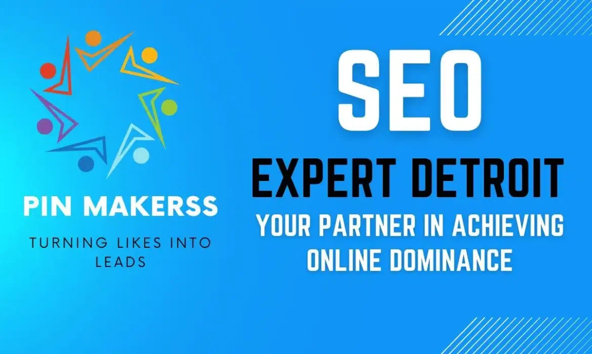 The image features a design consistent with the series of SEO expert promotional graphics. On the left, the colorful logo consisting of human figures and stars is above the words "PIN MAKERSS," with the slogan "TURNING LIKES INTO LEADS" below it. This part of the image has a gradient blue background that becomes darker as it transitions to the right. On the right side, against a solid darker blue backdrop, is large white text that says "SEO EXPERT DETROIT." Below this headline, the phrase "YOUR PARTNER IN ACHIEVING ONLINE DOMINANCE" serves as a tagline, suggesting that the SEO expert is focused on helping clients dominate the online space. Like the others, the design includes dynamic diagonal lines in the lower part of the image, adding to the graphic's professional and vibrant appeal.