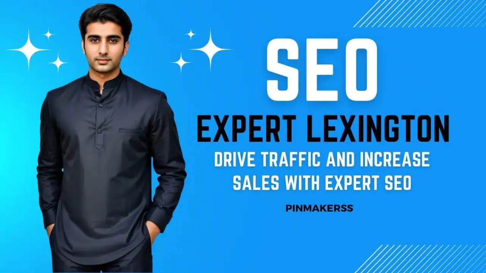 The image continues the theme of the previous ones with the same man featured against a striking blue background. The text adjacent to the man reads "SEO EXPERT LEXINGTON" in large white letters. A slogan below that says "DRIVE TRAFFIC AND INCREASE SALES WITH EXPERT SEO." The company name "PINMAKERSS" is displayed in the lower right corner. The design elements are consistent with the previous images, including sparkles and diagonal lines that create a dynamic and professional look. This promotional material suggests that the man is a specialist in providing SEO services to increase website traffic and sales, specifically for the Lexington area.