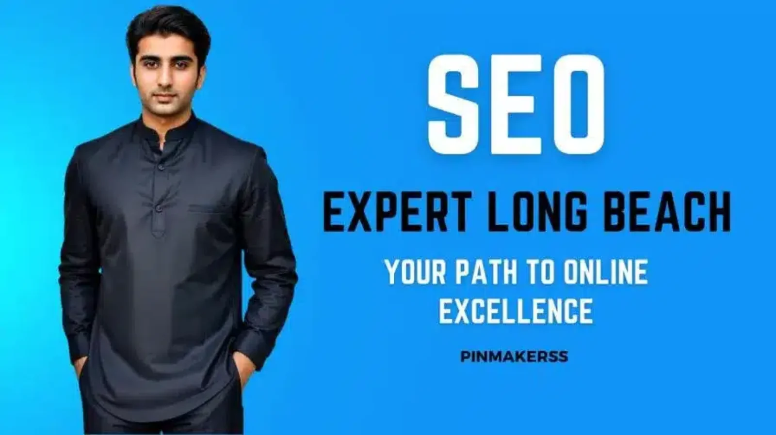 The image is a promotional graphic that features a man standing with confidence. He's dressed in a sleek, dark-colored kurta, which gives a professional yet culturally rooted appearance. Behind him is a solid blue background that provides a striking contrast to his attire and accentuates the text displayed prominently on the graphic. The text reads "SEO EXPERT LONG BEACH," in large, bold, white capital letters, indicating a strong specialization in SEO within the Long Beach area. Beneath this text is the phrase "YOUR PATH TO ONLINE EXCELLENCE," which suggests a promise of guiding clients to achieve superior online performance. The bottom right corner has the identifier "PINMAKERSS," presumably the name of the company or agency offering the SEO services. The overall image conveys a professional branding message aimed at attracting individuals or businesses looking for expert SEO consultation or services in Long Beach.