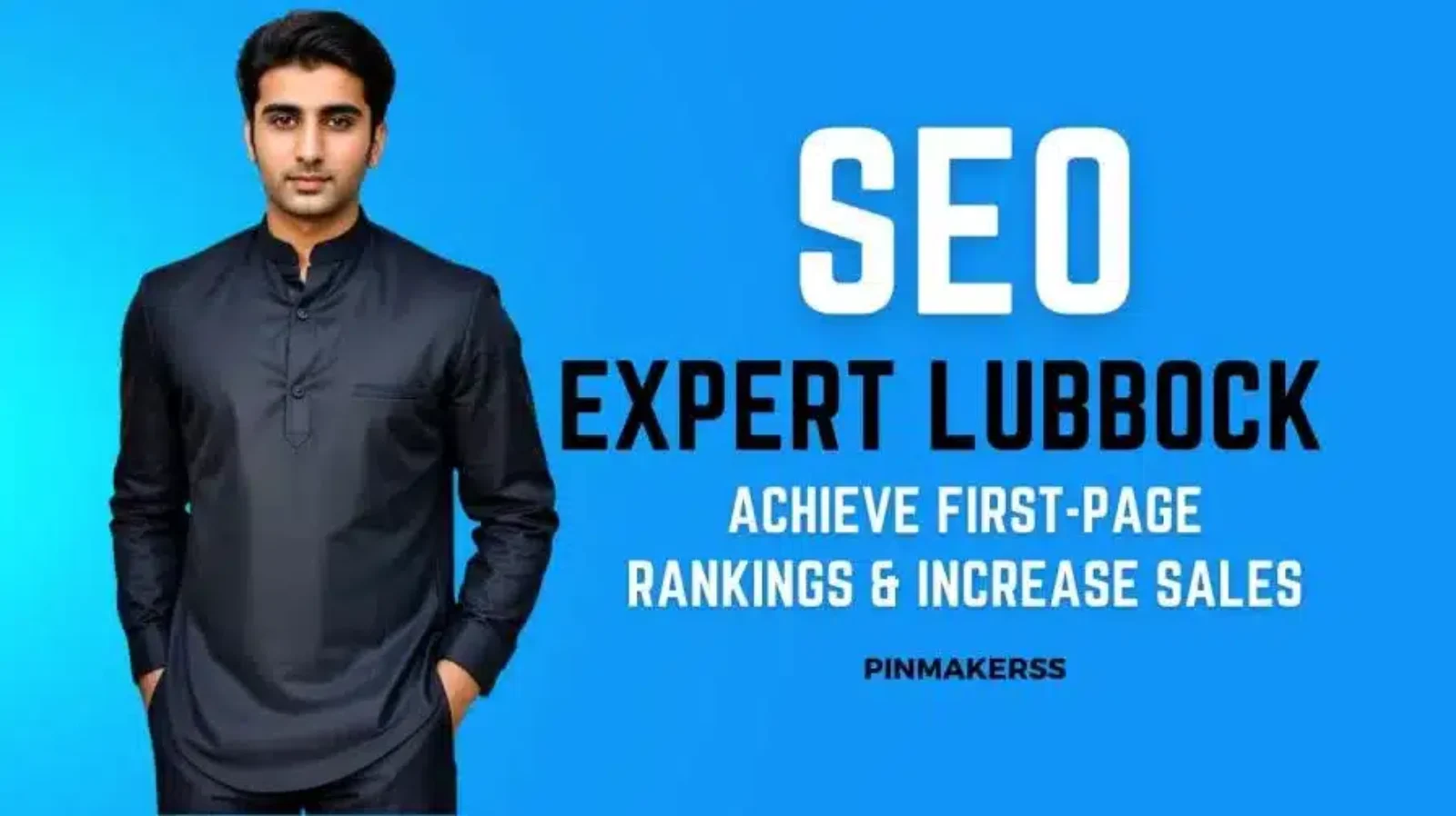 The image is a promotional banner featuring a man in a black shirt standing against a blue background. On the right side, large white text reads "SEO EXPERT LUBBOCK" followed by a subheading in smaller white font that says "ACHIEVE FIRST-PAGE RANKINGS & INCREASE SALES". Below the subheading is the logo or name "PINMAKERSS" in white text. The overall design is clean and professional, emphasizing the SEO expertise offered for the Lubbock area.