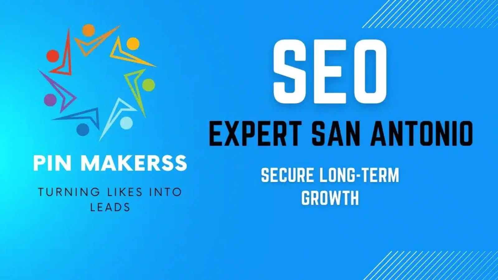 The image is a digital banner with a vibrant blue background that fades into a lighter shade towards the right side. On the left, there's a colorful abstract logo with the text "PIN MAKERSS" beneath it, and the slogan "TURNING LIKES INTO LEADS" in smaller font. Centered on the right side of the banner, in bold white text, it reads "SEO EXPERT SAN ANTONIO" above a smaller subheading "SECURE LONG-TERM GROWTH". The design has a dynamic feel with geometric shapes and lines in the background.