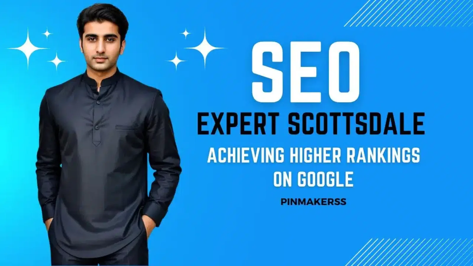 The image features a banner with a professional, modern design primarily in shades of blue. On the left side, there's a well-dressed man in a sleek black shirt, looking directly at the camera with a confident expression. The right side of the banner has bold text that reads "SEO EXPERT SCOTTSDALE" in large, white uppercase letters. Below, in yellow, it states "ACHIEVING HIGHER RANKINGS ON GOOGLE". At the bottom right corner, there's a mention of "Pinmakerss". The overall design is clean with dynamic diagonal lines in the background, suggesting a sense of energy and forward movement.