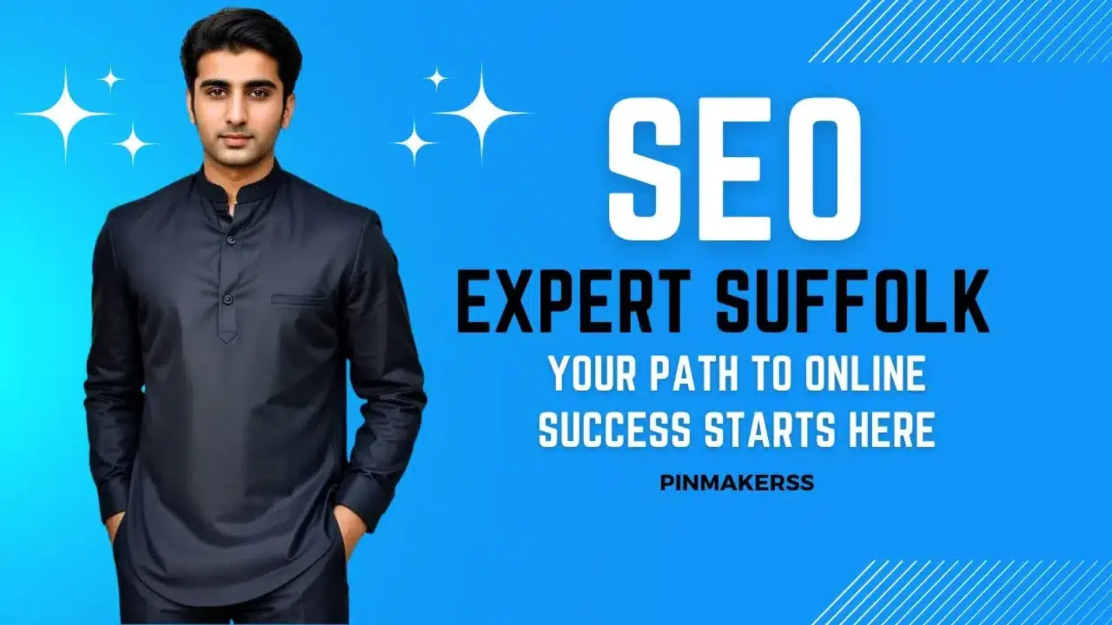 This image appears to be an advertisement or a promotional banner. It features a man in a dark shirt, standing confidently with his hands slightly tucked in. Behind him is a blue background with a lighter blue gradient and some decorative white star-like symbols suggesting a digital or tech theme. The text prominently displayed reads "SEO EXPERT SUFFOLK." Below this main title, a slogan states, "YOUR PATH TO ONLINE SUCCESS STARTS HERE." The text "PINMAKERSS" is also displayed, which could be the name of the company or brand associated with the SEO expert. The overall design is modern and suggests professional services related to Search Engine Optimization (SEO) in the Suffolk area.