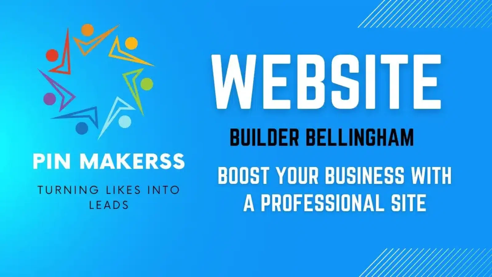 The image is an advertisement for a website building service offered by a company named "PIN MAKERSS." On the left side, a colorful logo featuring abstract, geometric figures arranged in a circular pattern is displayed, accompanied by the company's name in bold, white capital letters. Below the name, the slogan "TURNING LIKES INTO LEADS" is written in smaller, black letters. Dominating the right side of the image, the word "WEBSITE" appears in large, bold, white capital letters, followed by the text "BUILDER BELLINGHAM" in smaller, bold, black capital letters. Further down, the message "BOOST YOUR BUSINESS WITH A PROFESSIONAL SITE" is written in slightly smaller white capital letters. The background is a gradient blue with subtle diagonal lines in the upper right corner, giving the advertisement a professional and eye-catching look designed to attract businesses looking to enhance their online presence.