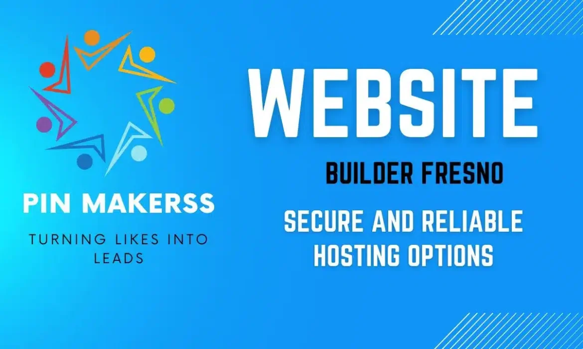 The image you've provided appears to be a promotional graphic split into two sections. The left section has a bright blue background with a logo that features abstract human figures forming a star shape, under which is the text "PIN MAKERSS" and the tagline "TURNING LIKES INTO LEADS." The right section is in a lighter shade of blue and includes the text "WEBSITE BUILDER FRESNO" in bold, white letters. Below, it reads "SECURE AND RELIABLE HOSTING OPTIONS." The design also includes some graphical elements like lines and dots enhancing the visual appeal of the graphic.