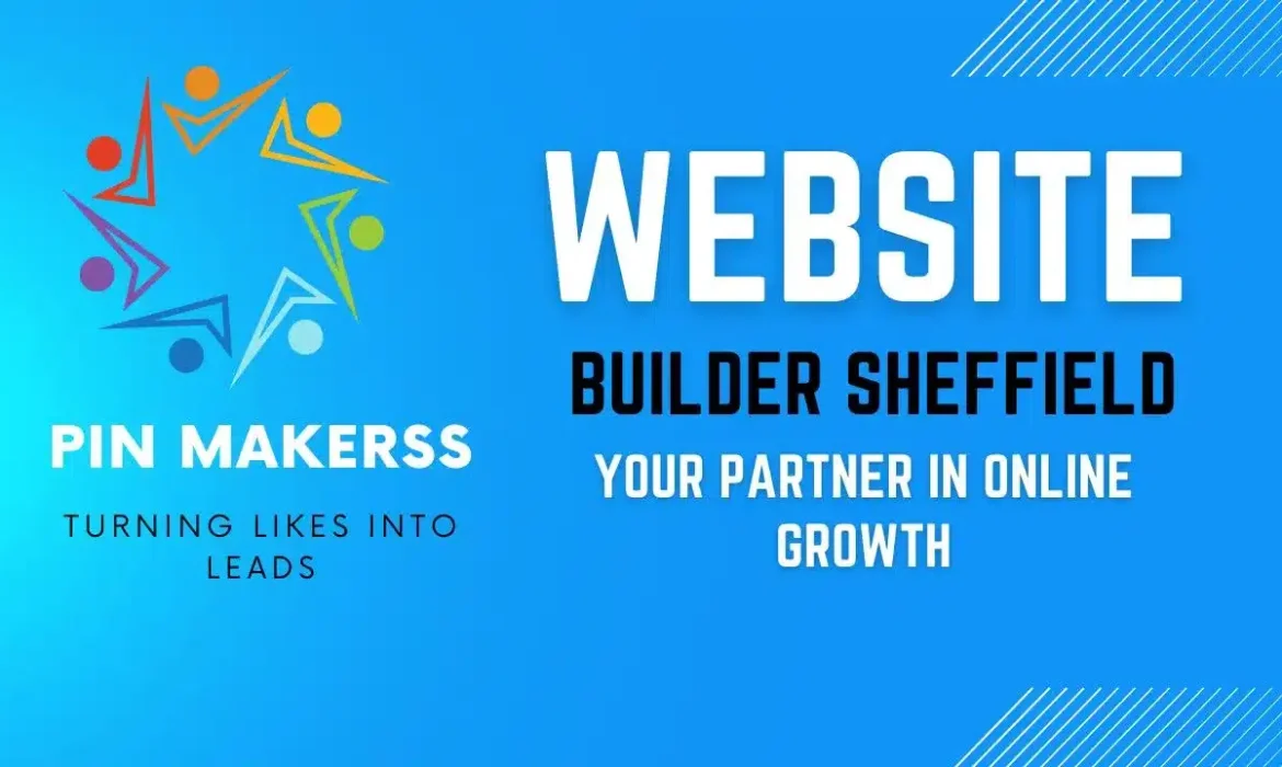 The image is a promotional graphic for a website building service based in Sheffield. It features a design with blue tones and accents of pink, yellow, and green. There are stylized figures suggesting networking, and text highlighting their services, including “WEBSITE BUILDER SHEFFIELD,” “PIN MAKERSS,” and “TURNING LIKES INTO LEADS.” The phrase “YOUR PARTNER IN ONLINE GROWTH” suggests their commitment to helping businesses grow online. No personal information or sensitive content is depicted in the image.